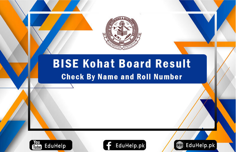 BISE Kohat Board Result Check By Name and Roll Number