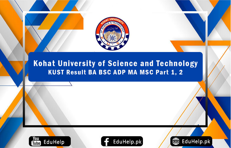 KUST Result BA BSC ADP MA MSC Part 1, 2