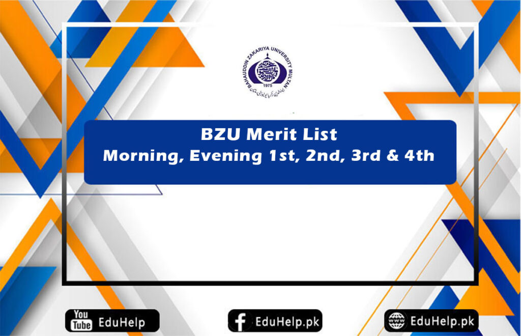 BZU Merit List Morning, Evening 1st, 2nd, 3rd & 4th