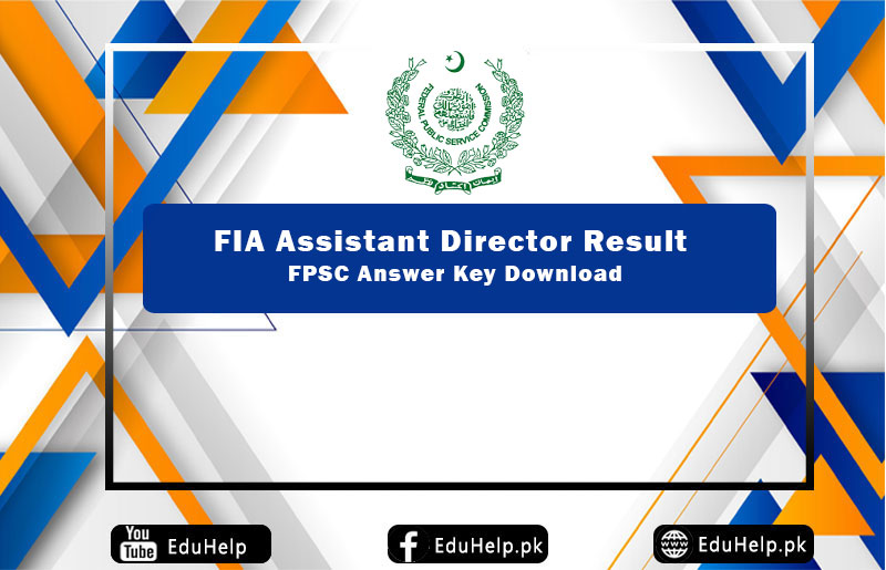 FIA Assistant Director Result FPSC Answer Key fpsc.gov.pk