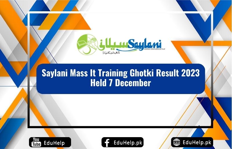 Saylani Mass It Training Ghotki Result 2023 Held 7 December