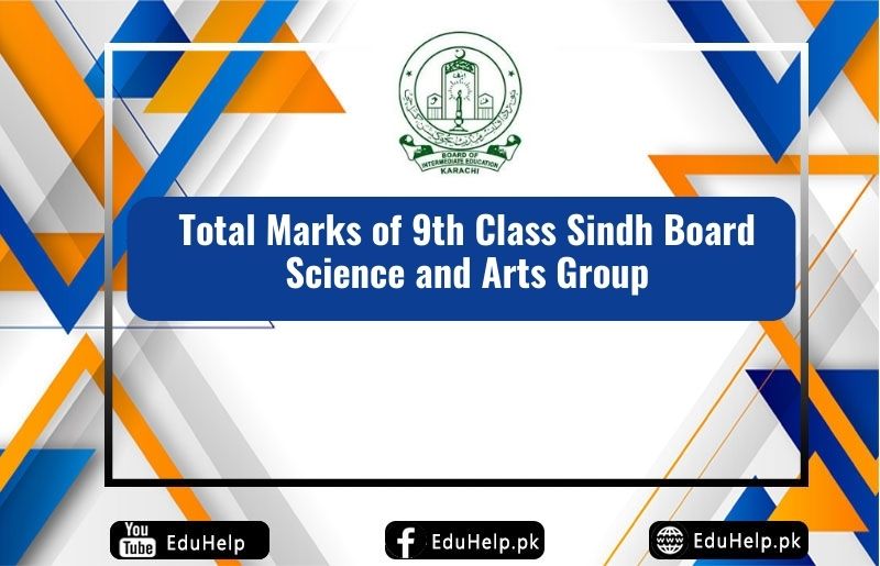 Total Marks of 9th Class Sindh Board Science and Arts Group